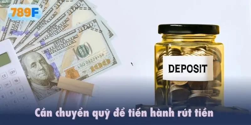 Cần chuyển quỹ để tiến hành rút tiền 